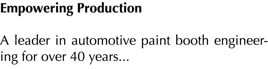 Empowering Production A leader in automotive paint booth engineering for over 40 years    